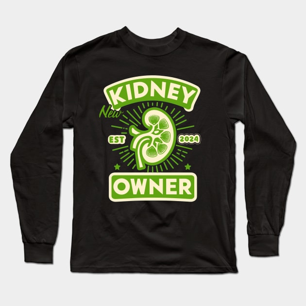 New kidney owner 2024 Long Sleeve T-Shirt by Pharmacy Tech Gifts